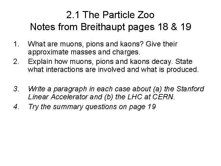 2. 1 The Particle Zoo Notes from Breithaupt pages 18 & 19 1. 2.