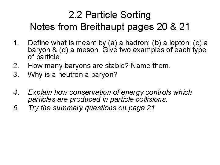 2. 2 Particle Sorting Notes from Breithaupt pages 20 & 21 1. 2. 3.