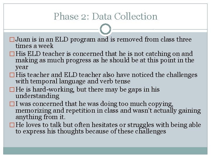Phase 2: Data Collection � Juan is in an ELD program and is removed