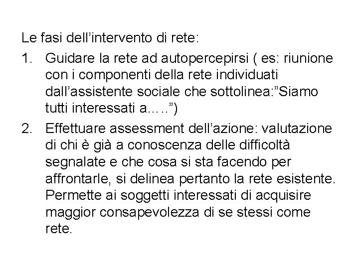 Le fasi dell’intervento di rete: 1. Guidare la rete ad autopercepirsi ( es: riunione