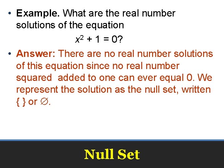  • Example. What are the real number solutions of the equation x 2