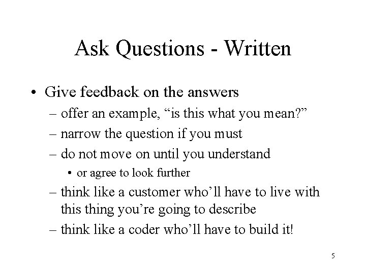 Ask Questions - Written • Give feedback on the answers – offer an example,