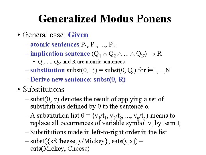 Generalized Modus Ponens • General case: Given – atomic sentences P 1, P 2,