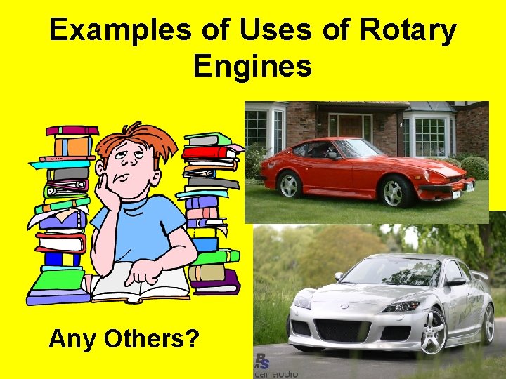 Examples of Uses of Rotary Engines Datsun 280 Z Mazda RX-8 Any Others? 