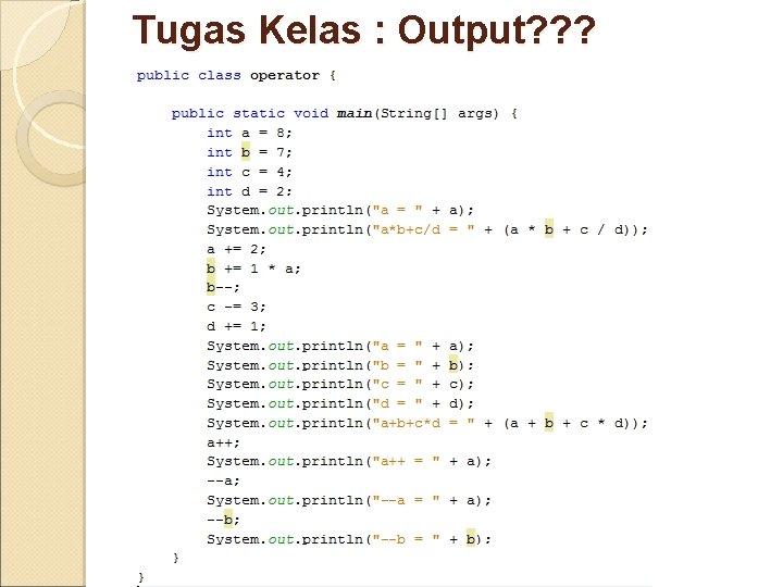 Tugas Kelas : Output? ? ? 