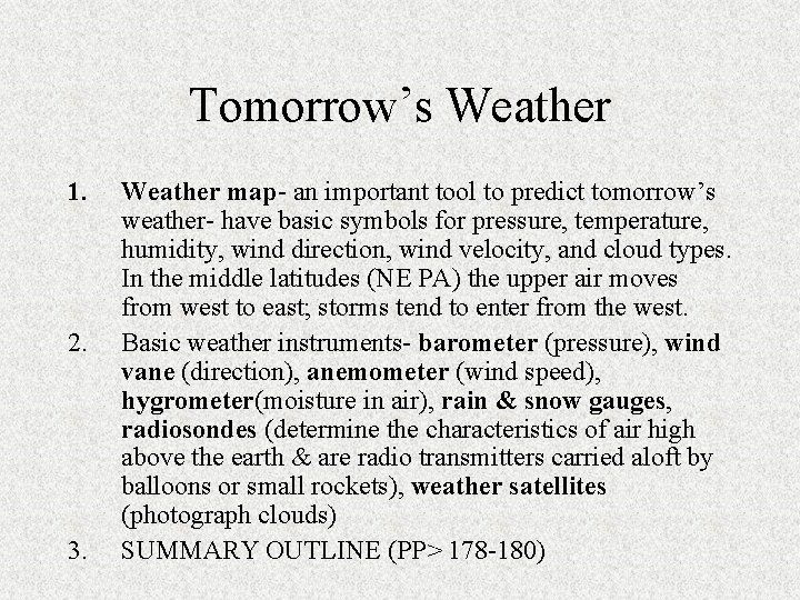 Tomorrow’s Weather 1. 2. 3. Weather map- an important tool to predict tomorrow’s weather-