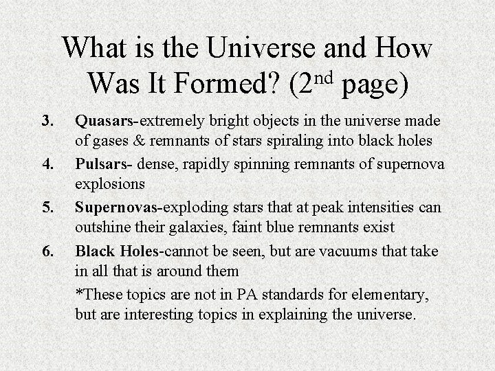 What is the Universe and How Was It Formed? (2 nd page) 3. 4.