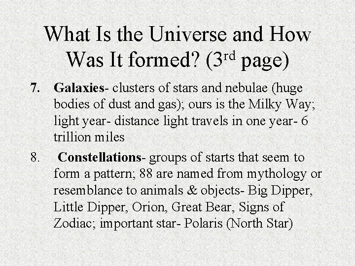 What Is the Universe and How Was It formed? (3 rd page) 7. Galaxies-