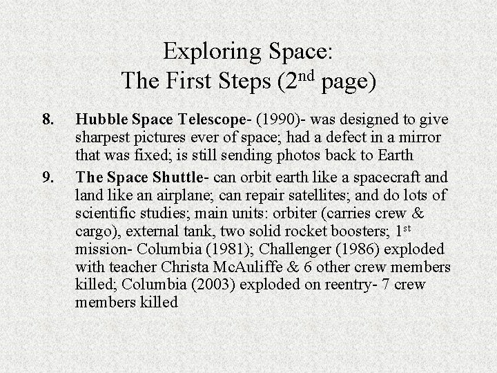 Exploring Space: The First Steps (2 nd page) 8. 9. Hubble Space Telescope- (1990)-