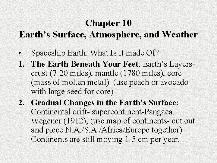 Chapter 10 Earth’s Surface, Atmosphere, and Weather • Spaceship Earth: What Is It made