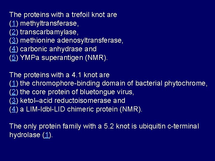 The proteins with a trefoil knot are (1) methyltransferase, (2) transcarbamylase, (3) methionine adenosyltransferase,