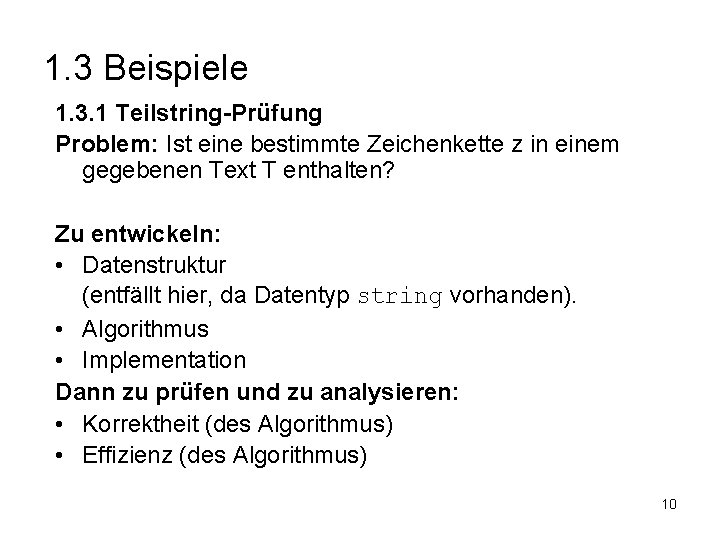 1. 3 Beispiele 1. 3. 1 Teilstring-Prüfung Problem: Ist eine bestimmte Zeichenkette z in