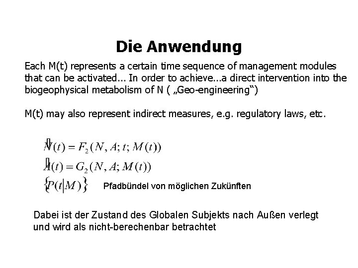 Die Anwendung Each M(t) represents a certain time sequence of management modules that can