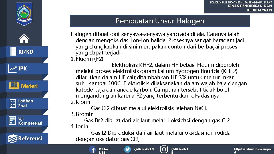 PEMERINTAH PROVINSI NUSA TENGGARA BARAT DINAS PENDIDIKAN DAN KEBUDAYAAN Pembuatan Unsur Halogen KI/KD IPK