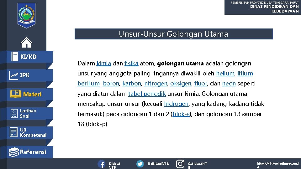 PEMERINTAH PROVINSI NUSA TENGGARA BARAT DINAS PENDIDIKAN DAN KEBUDAYAAN Unsur-Unsur Golongan Utama KI/KD IPK