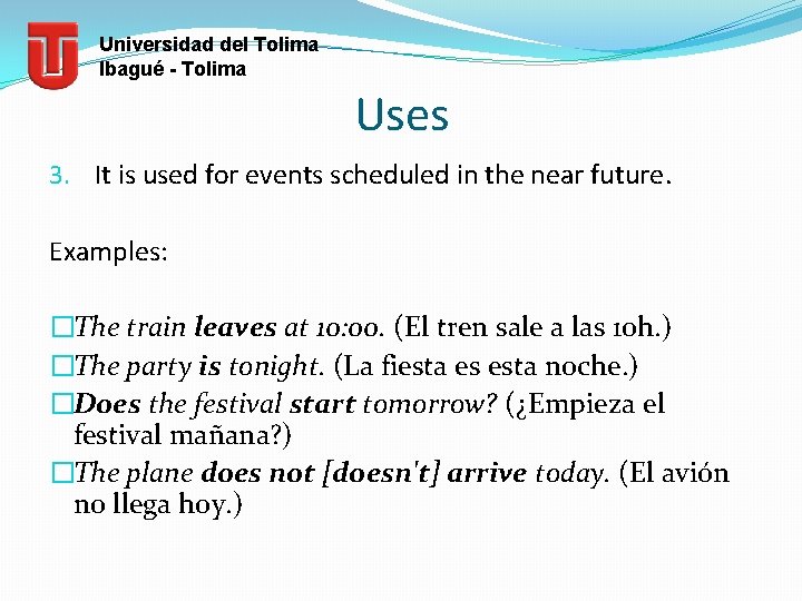 Universidad del Tolima Ibagué - Tolima Uses 3. It is used for events scheduled