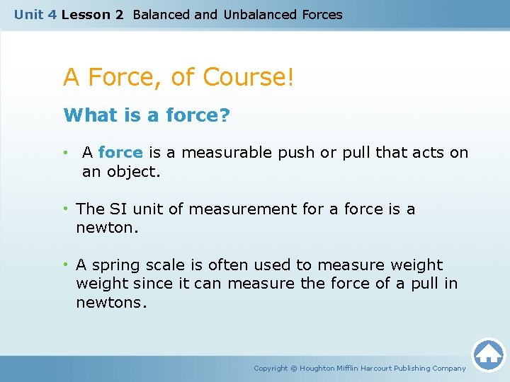 Unit 4 Lesson 2 Balanced and Unbalanced Forces A Force, of Course! What is