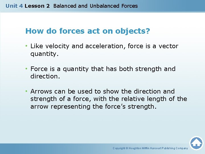 Unit 4 Lesson 2 Balanced and Unbalanced Forces How do forces act on objects?