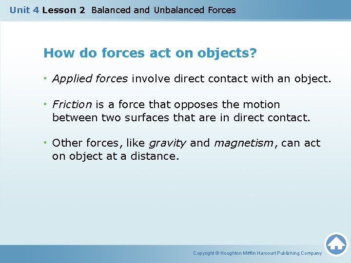 Unit 4 Lesson 2 Balanced and Unbalanced Forces How do forces act on objects?