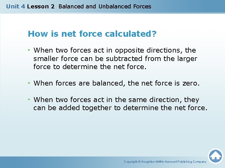 Unit 4 Lesson 2 Balanced and Unbalanced Forces How is net force calculated? •