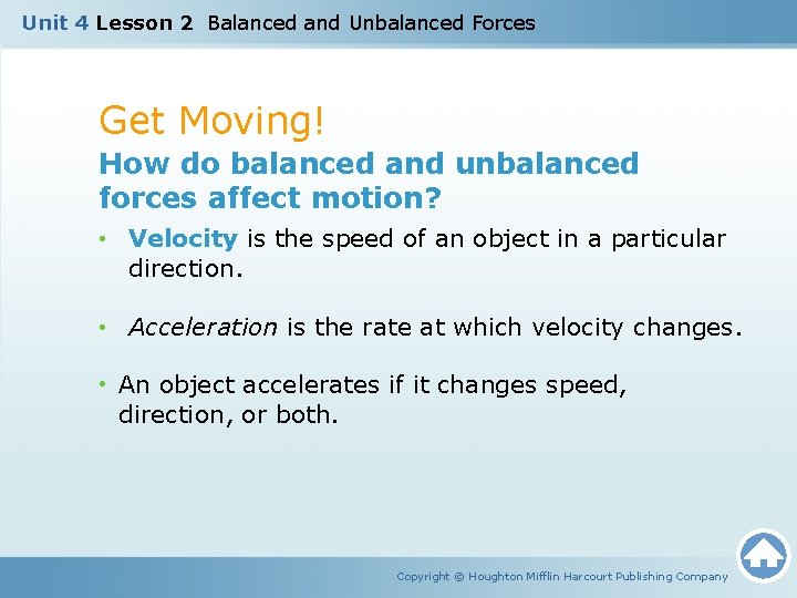 Unit 4 Lesson 2 Balanced and Unbalanced Forces Get Moving! How do balanced and