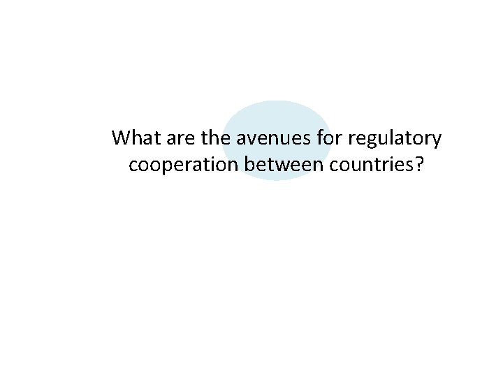 What are the avenues for regulatory cooperation between countries? 