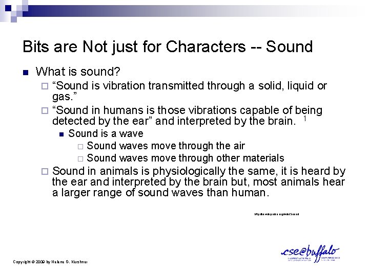 Bits are Not just for Characters -- Sound n What is sound? “Sound is