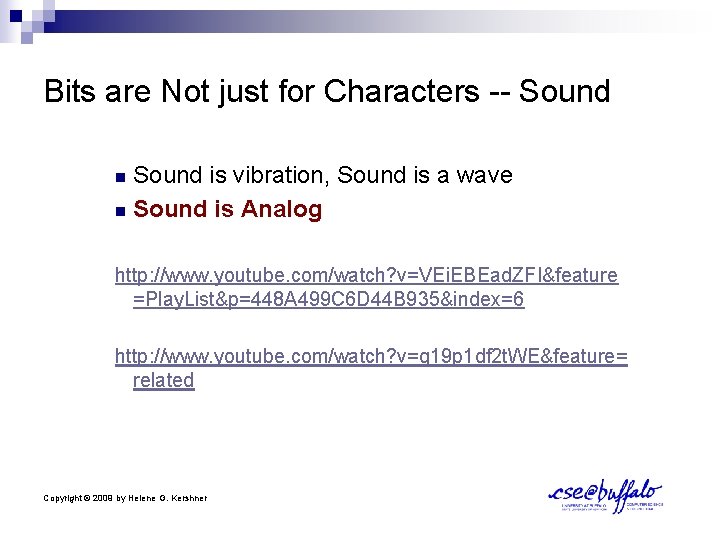 Bits are Not just for Characters -- Sound is vibration, Sound is a wave