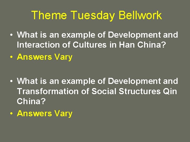 Theme Tuesday Bellwork • What is an example of Development and Interaction of Cultures