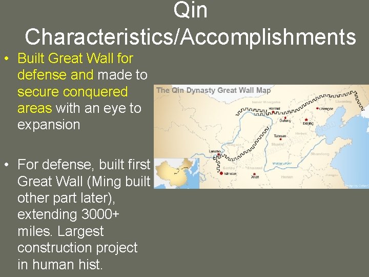 Qin Characteristics/Accomplishments • Built Great Wall for defense and made to secure conquered areas