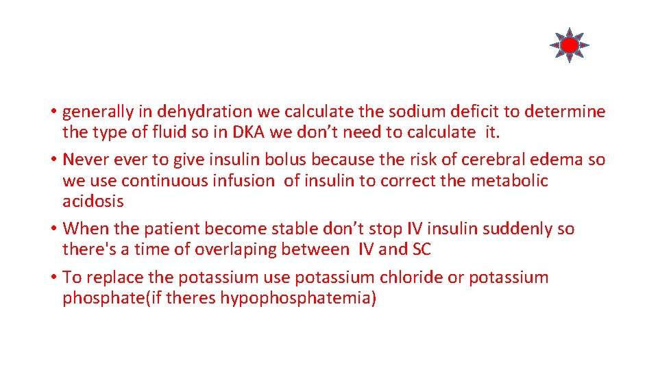  • generally in dehydration we calculate the sodium deficit to determine the type