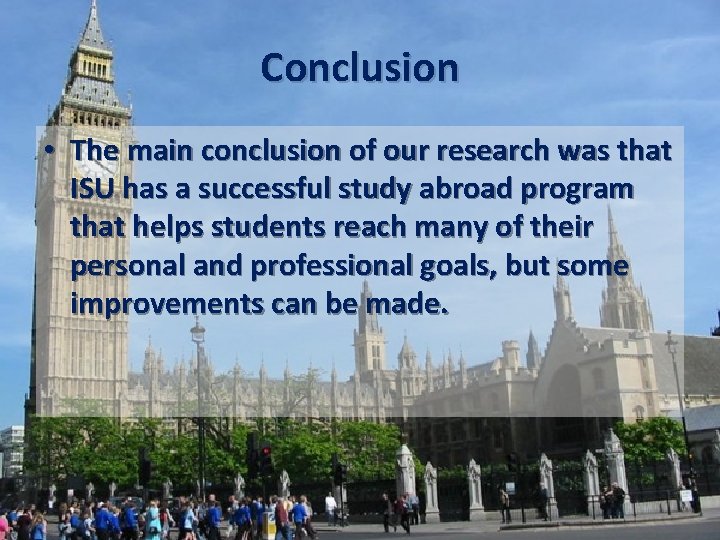 Conclusion • The main conclusion of our research was that ISU has a successful