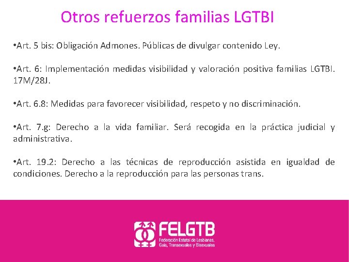 Otros refuerzos familias LGTBI • Art. 5 bis: Obligación Admones. Públicas de divulgar contenido