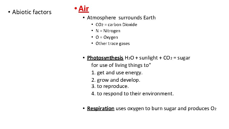  • Abiotic factors • Air • Atmosphere surrounds Earth • • CO 2