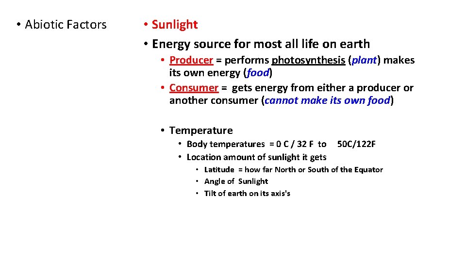 • Abiotic Factors • Sunlight • Energy source for most all life on