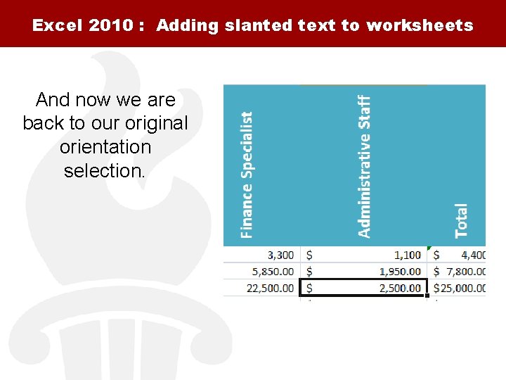 Excel 2010 : Adding slanted text to worksheets And now we are back to