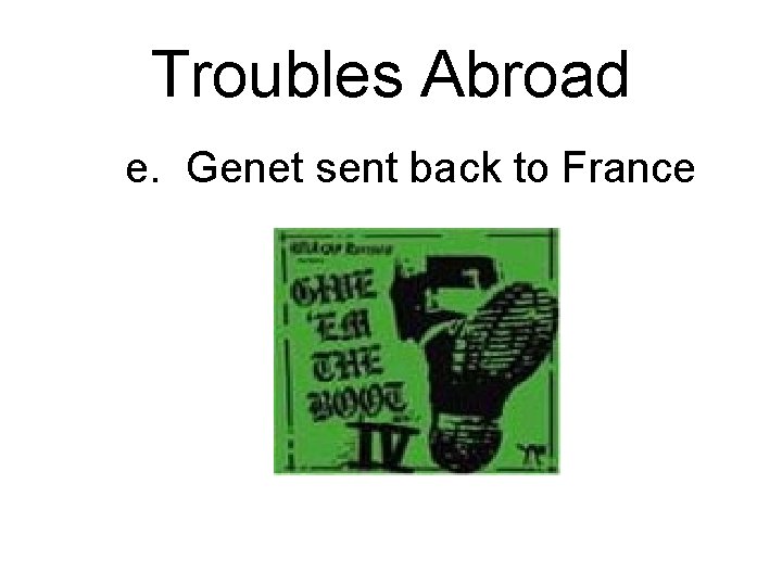 Troubles Abroad e. Genet sent back to France 