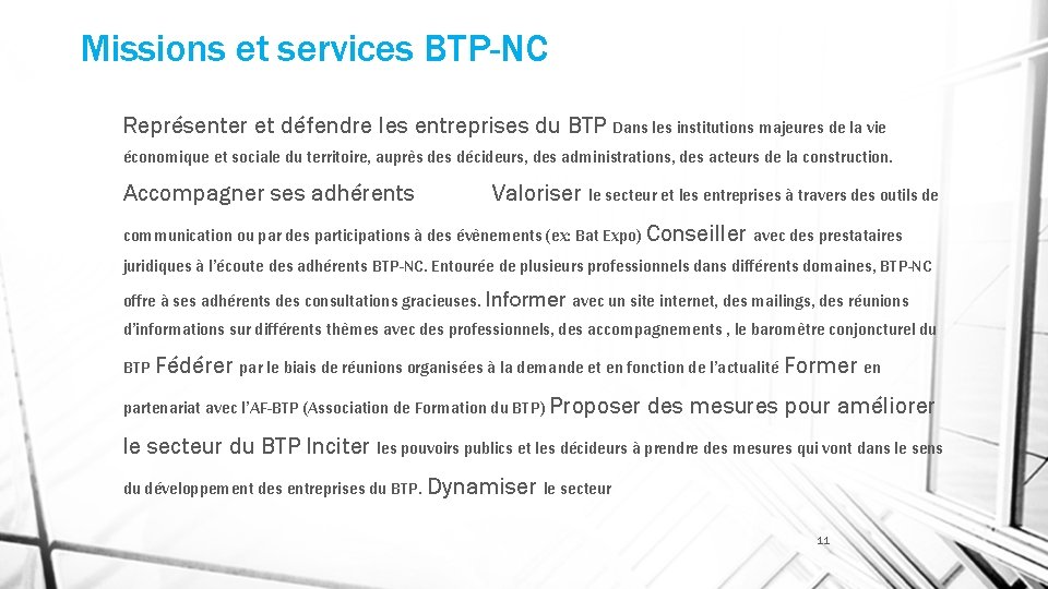 Missions et services BTP-NC Représenter et défendre les entreprises du BTP Dans les institutions