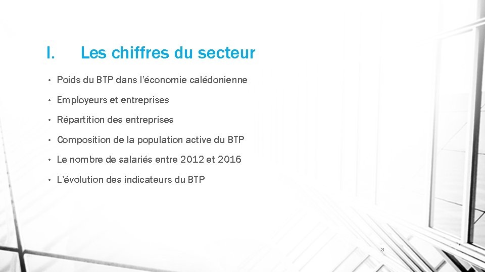 I. Les chiffres du secteur • Poids du BTP dans l’économie calédonienne • Employeurs