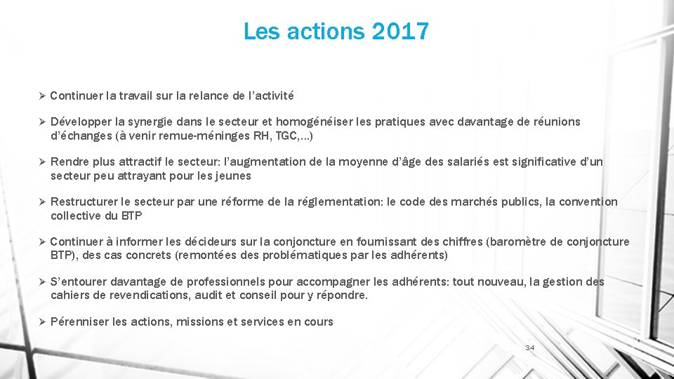 Les actions 2017 Ø Continuer la travail sur la relance de l’activité Ø Développer