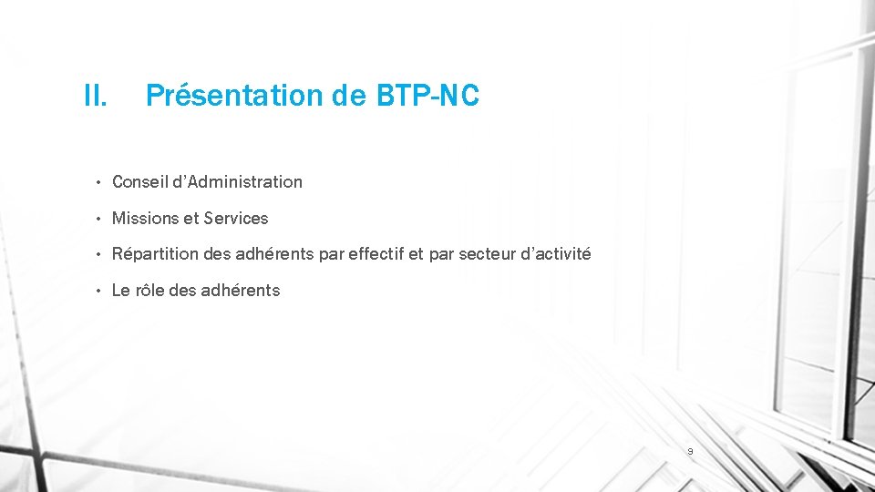 II. Présentation de BTP-NC • Conseil d’Administration • Missions et Services • Répartition des