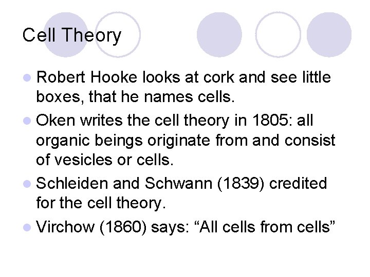 Cell Theory l Robert Hooke looks at cork and see little boxes, that he
