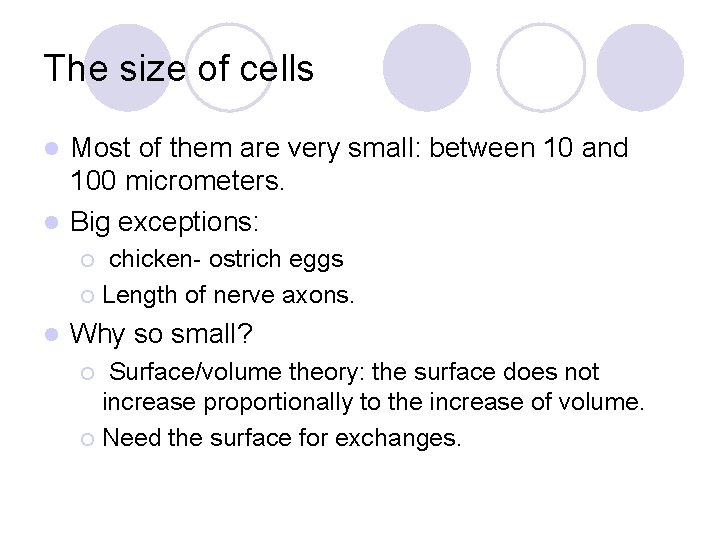 The size of cells Most of them are very small: between 10 and 100