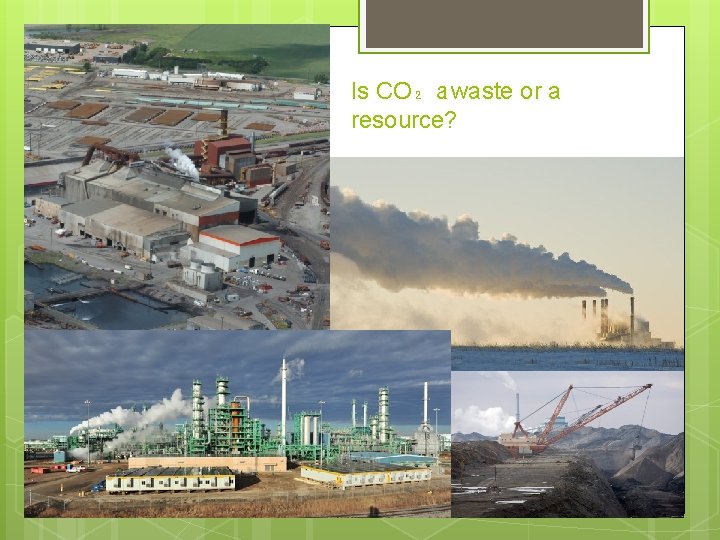 Is CO₂ a waste or a resource? 