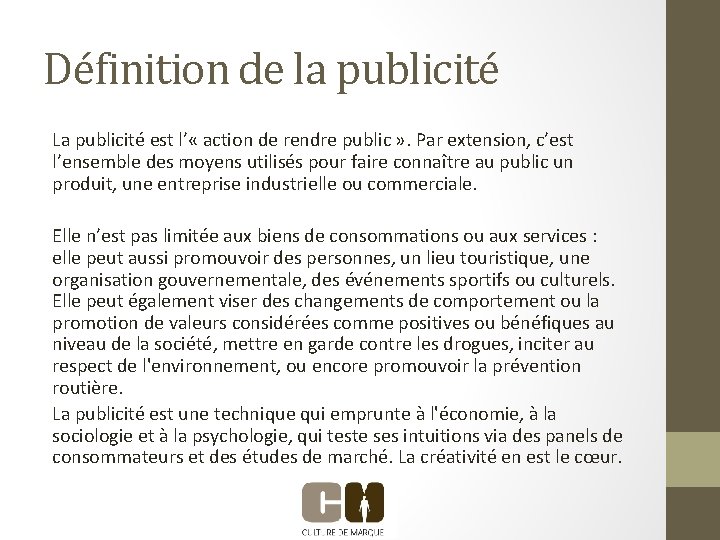 Définition de la publicité La publicité est l’ « action de rendre public »