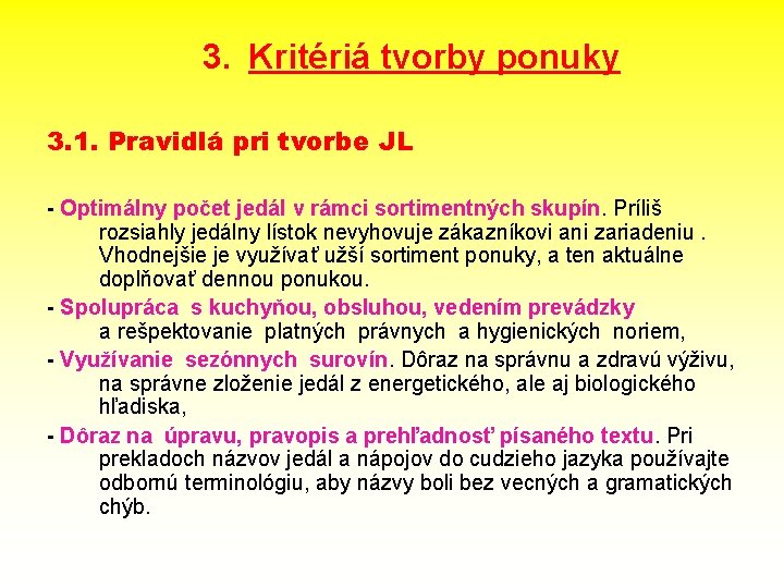 3. Kritériá tvorby ponuky 3. 1. Pravidlá pri tvorbe JL - Optimálny počet jedál