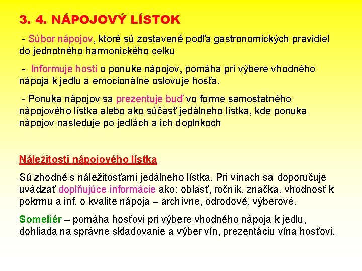 3. 4. NÁPOJOVÝ LÍSTOK - Súbor nápojov, ktoré sú zostavené podľa gastronomických pravidiel do