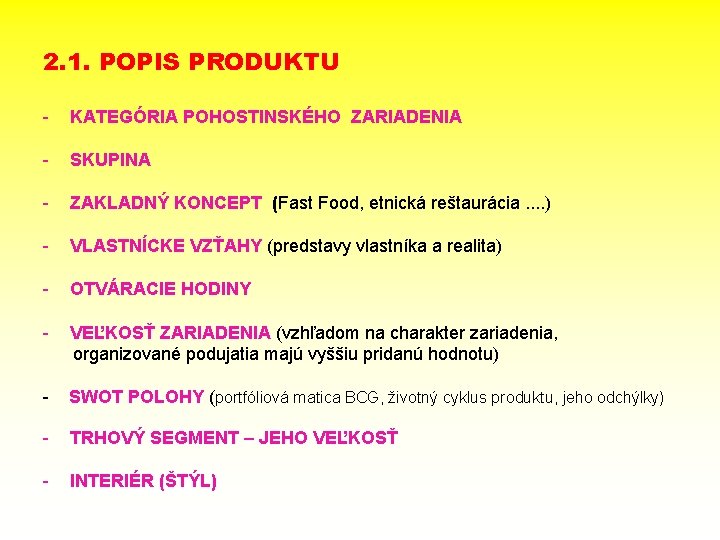 2. 1. POPIS PRODUKTU - KATEGÓRIA POHOSTINSKÉHO ZARIADENIA - SKUPINA - ZAKLADNÝ KONCEPT (Fast