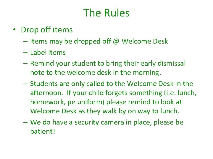 The Rules • Drop off items – Items may be dropped off @ Welcome