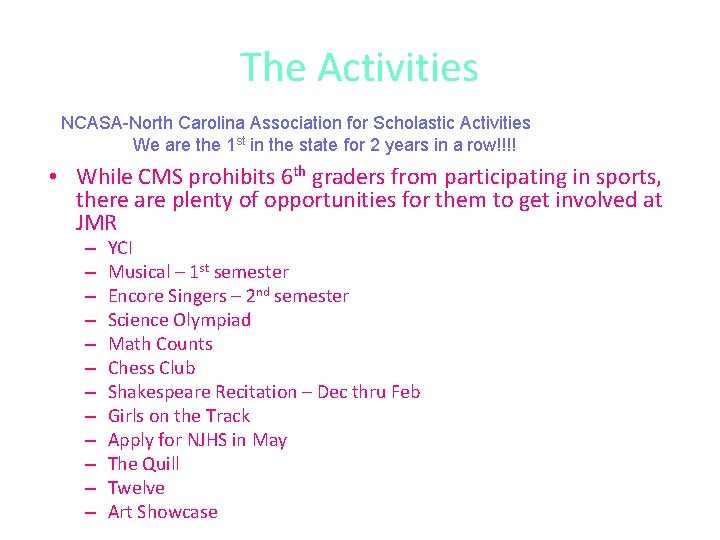 The Activities NCASA-North Carolina Association for Scholastic Activities We are the 1 st in